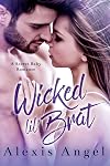 Wicked Lil' Brat: A Secret Baby Romance