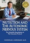 Nutrition and the Autonomic Nervous System: The Scientific Foundations of the Gonzalez Protocol