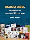 Blood Libel: Anti-Americanism and Genocide in the Kosovo War