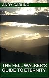 The Fell Walker's Guide To Eternity