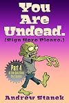 You Are Undead. (Sign Here Please)