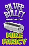 Silver Bullet (Jack Dillon Dublin Tale Book 4)