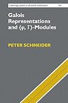 Galois Representations and (Phi, Gamma)-Modules (Cambridge Studies in Advanced Mathematics Book 164)