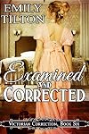Examined and Corrected (Victorian Correction #6)