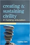 Creating & Sustaining Civility in Nursing Education, 2nd Ed