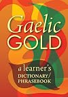Gaelic Gold : A Learner's Dictionary/Phrasebook