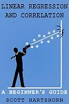 Linear Regression And Correlation: A Beginner's Guide