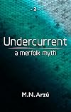 Undercurrent - A Merfolk Myth (Under, #2)
