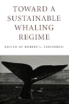 Toward a Sustainable Whaling Regime