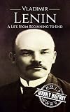 Vladimir Lenin: A Life From Beginning to End