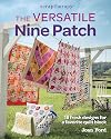 The Versatile Nine Patch: 18 Fresh Designs for a Favorite Quilt book