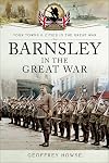 Barnsley in the Great War : your towns and cities in the Great War