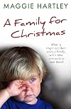 A Family For Christmas: When a tragic accident scars a family, will it take a miracle to heal them?