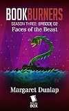 Faces of the Beast (Bookburners Season 3 Episode 2)