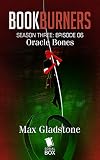 Oracle Bones (Bookburners Season 3 Episode 6)