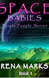 Space Babies (Purple People, #1)