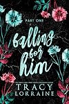 Falling For Him: Part One (Falling Series Collection Book 1)