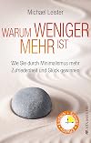 Warum weniger mehr ist: Wie Sie durch Minimalismus mehr Zufriedenheit und Glück gewinnen