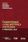 Comentários a uma Sentença Anunciada - O Processo Lula (Em Portugues do Brasil)