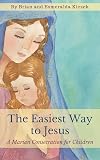 The Easiest Way to Jesus: A Marian Consecration for Children