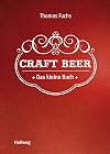 Craft Beer: Das kleine Buch (Hallwag Allgemeine Einf&uuml;hrungen)