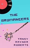 The Bromancers