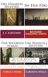 British Mystery Multipack (Illustrated): The Paradise Mystery, In the Fog, The Wooden Hand - A Detective Story and The Maxwell Mystery
