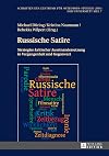 Russische Satire: Strategien kritischer Auseinandersetzung in Vergangenheit und Gegenwart (Schriften des Zentrums fuer Osteuropa-Studien (ZOS) der Universitaet Kiel) (German Edition)
