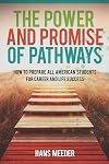 The Power and Promise of Pathways: How to Prepare All American Students for Career and Life Success