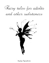 Fairy Tales for Adults and Other Substances