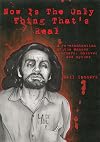 Now Is The Only Thing That's Real: A re-examination of the Manson murders, motives and mythos
