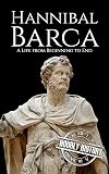 Hannibal Barca: A Life From Beginning to End