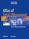 Atlas of Fetal Ultrasound Normal Imaging and Malformations