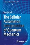 The Cellular Automaton Interpretation of Quantum Mechanics (Fundamental Theories of Physics Book 185)