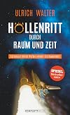 Höllenritt durch Raum und Zeit: Astronaut Ulrich Walter erklärt die Raumfahrt (German Edition)