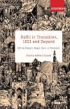 Delhi in Transition, 1821 and Beyond: Mirza Sangin Beg’s Sair-ul Manazil