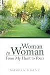 Woman to Woman: from My Heart to Yours