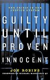 Guilty Until Proven Innocent: The Crisis in Our Justice System