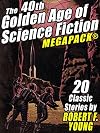 The 40th Golden Age of Science Fiction MEGAPACK®: Robert F. Young (vol. 1)