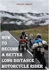 How to Become a Better Long-Distance Motorcycle Rider