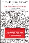 Opera Classics Library : Opera study guide and libretto : Bizet : Les pêcheurs de perles