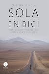Sola en bici: Soñé en grande y toqué el cielo: vuelta al mundo en bicicleta (Aventura Casiopea nº 3) (Spanish Edition)
