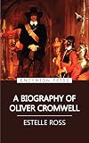 A Biography of Oliver Cromwell