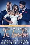 Her Two Men in London: An MMF Bisexual Menage Romance