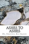 Ashes to Ashes: A Book Of Poetry