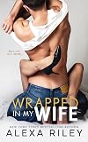 Wrapped In My Wife