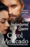 The Indentured Queen: Contemporary Christian Romance (Crowns & Courtships Book 4)