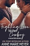 Fighting Love for the Cowboy (A Moose Falls Romance Book 1)