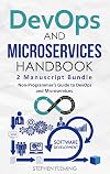 DevOps & Microservices Handbook: Non-Programmer's Guide to DevOps and Microservices