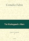 Tra Kierkegaard e Marx: per una definizione dell'esistenza